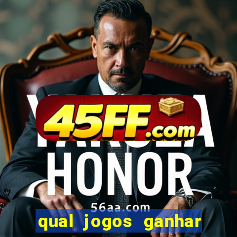 qual jogos ganhar dinheiro de verdade